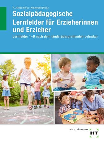 Buchcover: Sozialpädagogische Lernfelder für Erzieherinnen und Erzieher: Lernfelder 1-6 nach dem länderübergreifenden Lehrplan